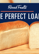 Bread Faults – How to get the perfect loaf